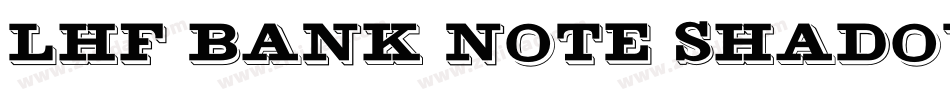 LHF Bank Note SHADOW字体转换